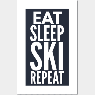 EAT SLEEP SKI REPEAT - SKIING Posters and Art